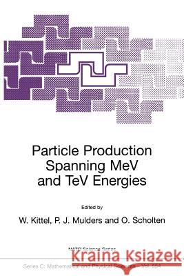 Particle Production Spanning Mev and TeV Energies Kittel, W. 9780792364320 Kluwer Academic Publishers - książka
