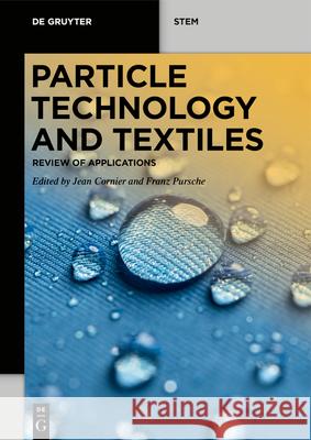 Particle Technology and Textiles: Review of Applications Jean Cornier Franz Pursche 9783110670769 de Gruyter - książka