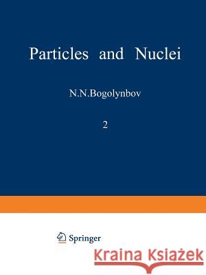 Particles and Nuclei: Volume 2, Part 3 Bogolyubov, N. N. 9781468475524 Springer - książka
