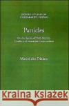 Particles: On the Syntax of Verb-Particle, Triadic, and Causative Constructions Den Dikken, Marcel 9780195091359 Oxford University Press, USA