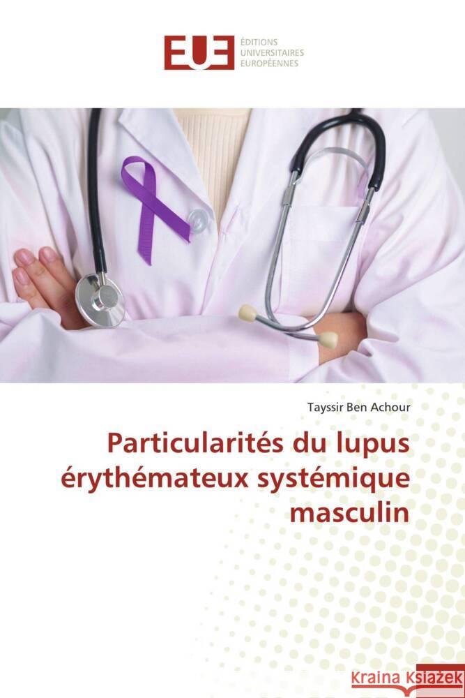 Particularités du lupus érythémateux systémique masculin Ben Achour, Tayssir 9786206707844 Éditions universitaires européennes - książka