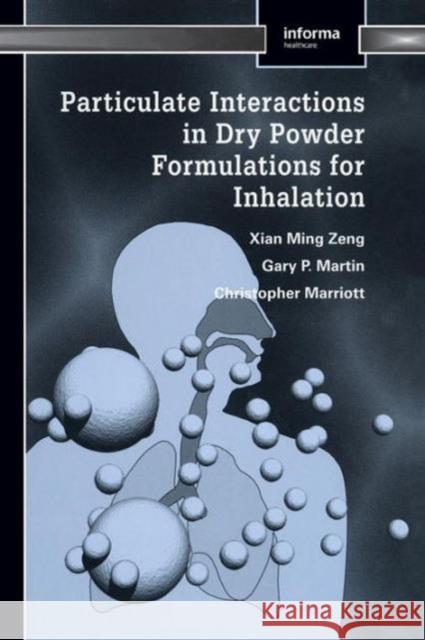 Particulate Interactions in Dry Powder Formulation for Inhalation Xian Ming Zeng Greg Martin Christopher Marriot 9780748409600 CRC Press - książka