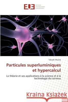 Particules superluminiques et hypercalcul Musha, Takaaki 9786139569465 Éditions universitaires européennes - książka