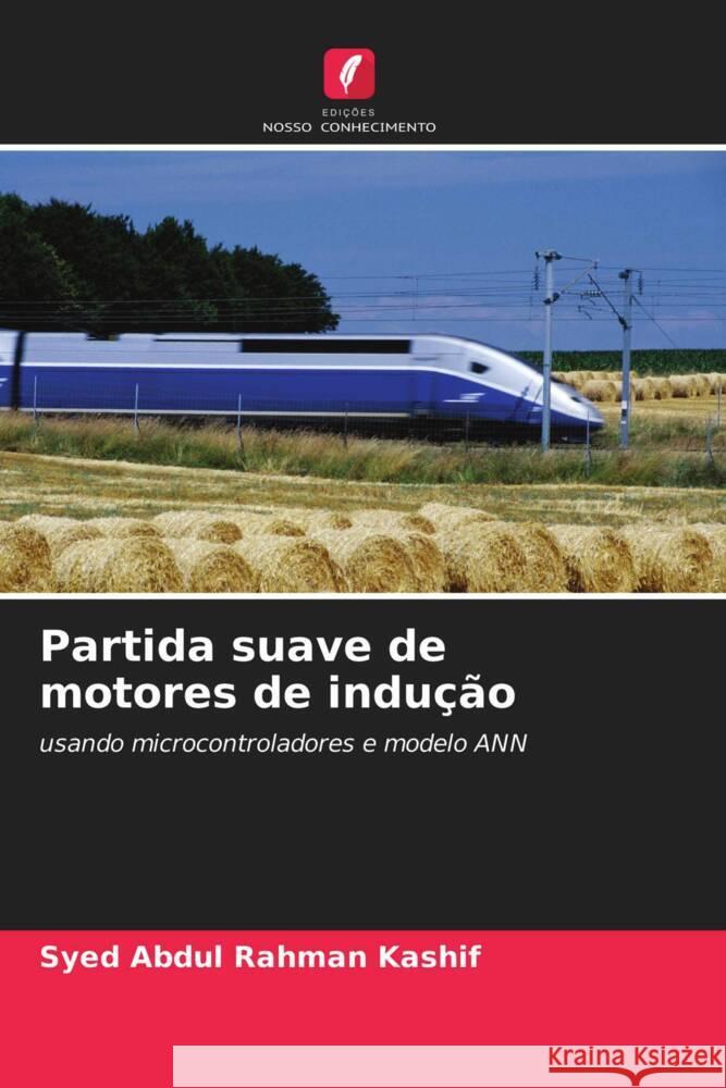 Partida suave de motores de indução Kashif, Syed Abdul Rahman 9786203149371 Edicoes Nosso Conhecimento - książka