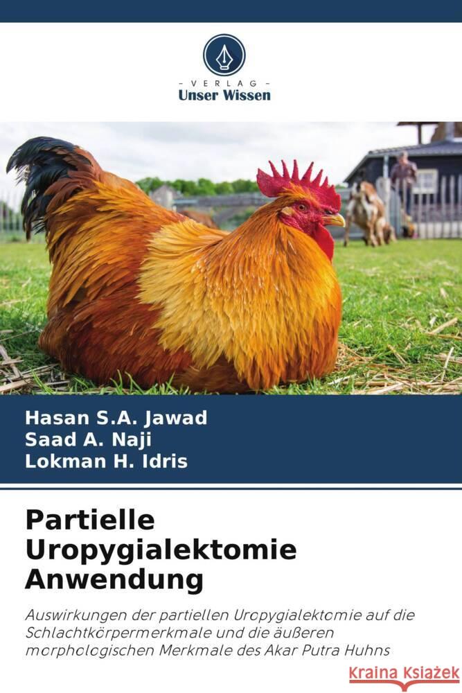 Partielle Uropygialektomie Anwendung Jawad, Hasan S.A., Naji, Saad A., Idris, Lokman H. 9786208537340 Verlag Unser Wissen - książka