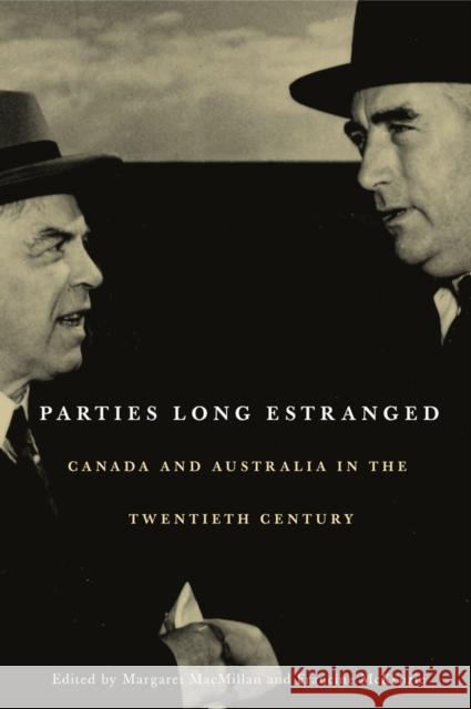 Parties Long Estranged: Canada and Australia in the Twentieth Century MacMillan, Margaret 9780774809757 University of British Columbia Press - książka