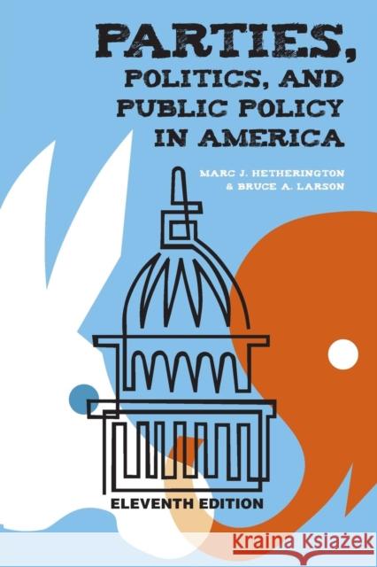 Parties, Politics, and Public Policy in America Marc