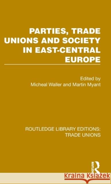 Parties, Trade Unions and Society in East-Central Europe  9781032396484 Taylor & Francis Ltd - książka