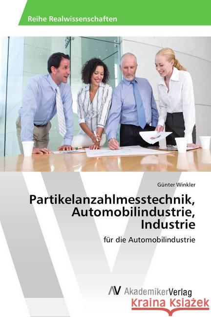 Partikelanzahlmesstechnik, Automobilindustrie, Industrie : für die Automobilindustrie Winkler, Günter 9786202212830 AV Akademikerverlag - książka