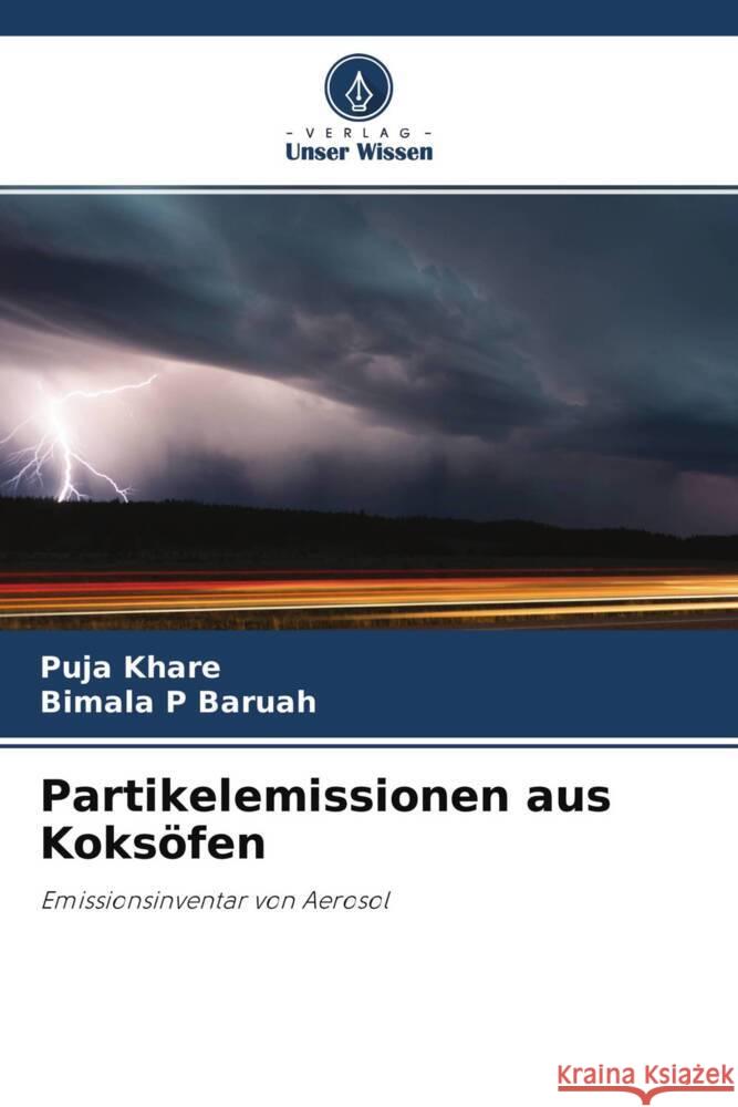 Partikelemissionen aus Koksöfen Khare, Puja, P Baruah, Bimala 9786202874854 Verlag Unser Wissen - książka