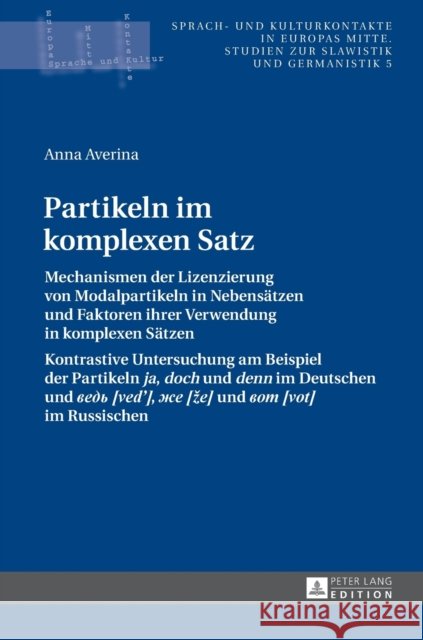 Partikeln im komplexen Satz; Mechanismen der Lizenzierung von Modalpartikeln in Nebensätzen und Faktoren ihrer Verwendung in komplexen Sätzen- Kontras Katny, Andrzej 9783631661413 Peter Lang Gmbh, Internationaler Verlag Der W - książka