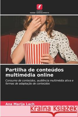 Partilha de conteúdos multimédia online Lach, Ana Marija 9786208880569 Edições Nosso Conhecimento - książka