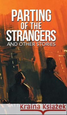 Parting of the Strangers and Other Stories Sattam Dasgupta 9781543703832 Partridge Publishing India - książka