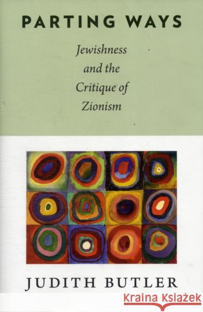 Parting Ways: Jewishness and the Critique of Zionism Butler, Judith 9780231146104  - książka