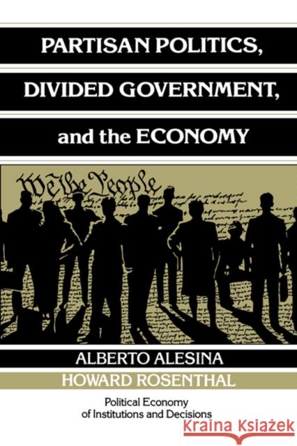 Partisan Politics, Divided Government, and the Economy Alberto Alesina Howard G. Rosenthal Randall Calvert 9780521436205 Cambridge University Press - książka