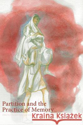 Partition and the Practice of Memory Churnjeet Mahn Anne Murphy 9783319645155 Palgrave MacMillan - książka