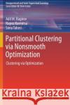 Partitional Clustering Via Nonsmooth Optimization: Clustering Via Optimization Adil M Napsu Karmitsa Sona Taheri 9783030378288 Springer