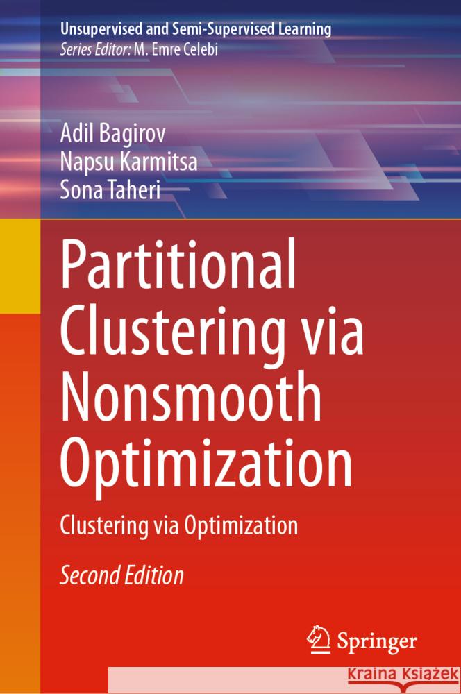 Partitional Clustering Via Nonsmooth Optimization: Clustering Via Optimization Adil Bagirov Napsu Karmitsa Sona Taheri 9783031765117 Springer - książka