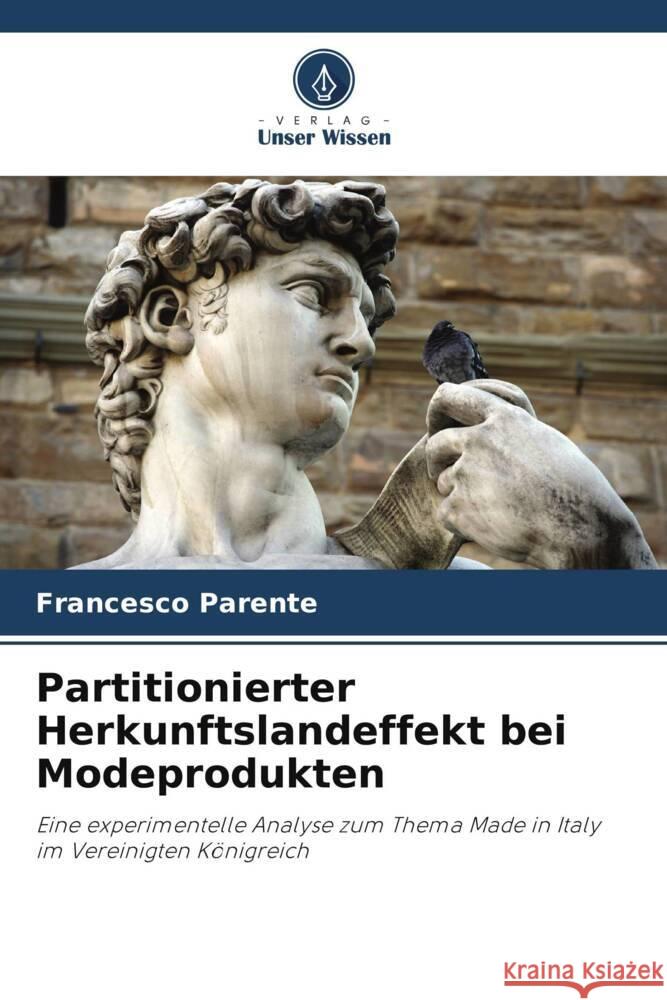 Partitionierter Herkunftslandeffekt bei Modeprodukten Francesco Parente 9786206881155 Verlag Unser Wissen - książka