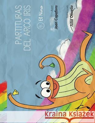 Partituras del arco iris: El Nino Capafons, Joan 9781979296519 Createspace Independent Publishing Platform - książka
