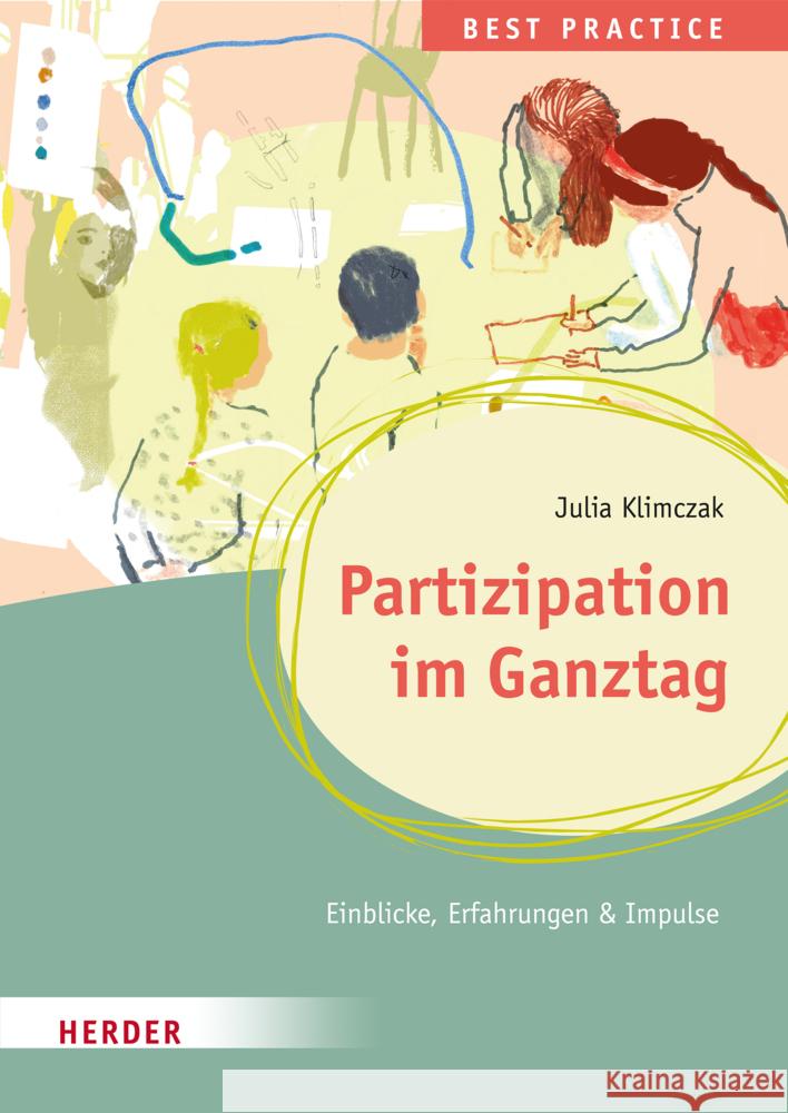 Partizipation im Ganztag Best Practice Klimczak, Julia 9783451393990 Herder, Freiburg - książka