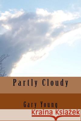 Partly Cloudy Gary Young 9781535292085 Createspace Independent Publishing Platform - książka