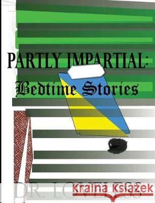 Partly Impartial: Bedtime Stories Dr Loveless 9781717894779 Independently Published - książka