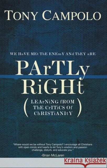 Partly Right : Learning from the Critics of Christianity Tony Campolo 9780849920868 Thomas Nelson Publishers - książka