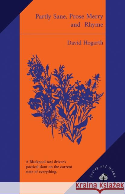 Partly Sane, Prose Merry and Rhyme David Hogarth 9781739323998 Hawkwood Books - książka