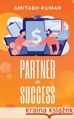 Partner In Success: Guidebook On Distributor Relationship Management Amitabh Kumar 9781637816080 Notion Press - książka