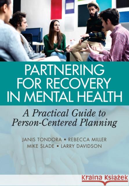 Partnering for Recovery in Mental Health: A Practical Guide to Person-Centered Planning Tondora, Janis 9781118388570 John Wiley & Sons - książka