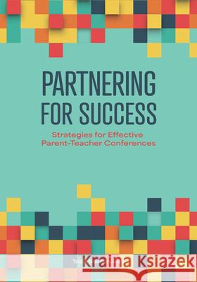 Partnering for Success: Strategies for Effective Parent-Teacher Conferences Tricia Shelton 9781636501383 Gryphon House - książka