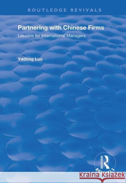 Partnering with Chinese Firms: Lessons for International Managers Yadong Lou 9781138711143 Routledge - książka
