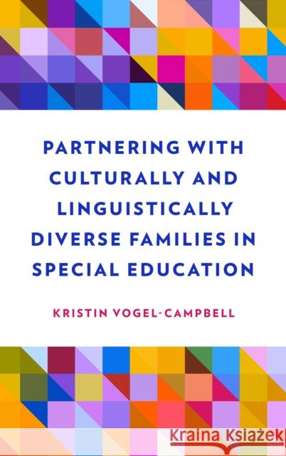 Partnering with Culturally and Linguistically Diverse Families in Special Education Kristin Vogel-Campbell 9781538180358 Rowman & Littlefield Publishers - książka