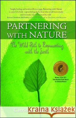 Partnering with Nature: The Wild Path to Reconnecting with the Earth Catriona MacGregor 9781582702193 Atria Books / Beyond Words - książka