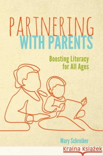 Partnering with Parents: Boosting Literacy for All Ages Mary Schreiber 9781440863929 Libraries Unlimited - książka
