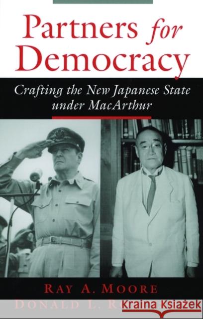 Partners for Democracy: Crafting the New Japanese State Under MacArthur Moore, Ray A. 9780195151169 Oxford University Press - książka