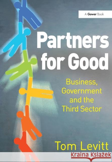 Partners for Good: Business, Government and the Third Sector Tom Levitt 9781138271500 Routledge - książka