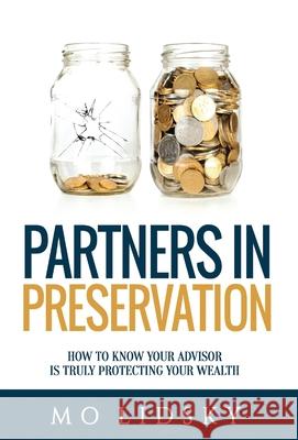 Partners in Preservation: How to Know Your Advisor Is Truly Protecting Your Wealth Mo Lidsky 9781662901799 Gatekeeper Press - książka