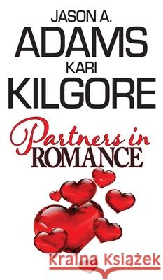 Partners in Romance Kari Kilgore Jason a. Adams 9781639920761 Spiral Publishing, Ltd. - książka