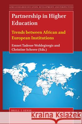 Partnership in Higher Education: Trends between African and European Institutions Emnet Tadesse Woldegiorgis, Christine Scherer 9789004411852 Brill - książka