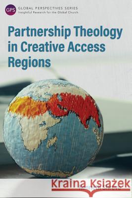 Partnership Theology in Creative Access Regions Kenneth Shreve 9781783681082 Langham Publishing - książka