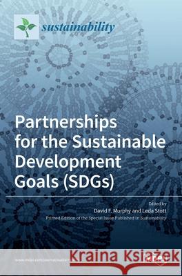 Partnerships for the Sustainable Development Goals (SDGs) David F. Murphy Leda Stott 9783036508467 Mdpi AG - książka