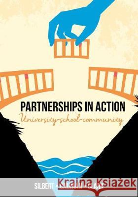 Partnerships in Action: University-School-Community Patti Silbert, Roshan Galvaan, Jonathan Clark 9780796924698 Eurospan (JL) - książka