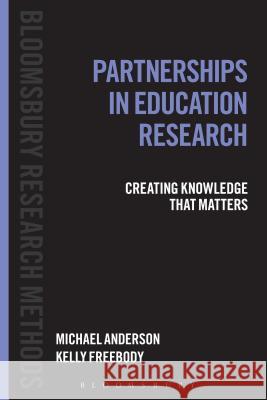 Partnerships in Education Research: Creating Knowledge That Matters Michael Anderson 9781441158987  - książka