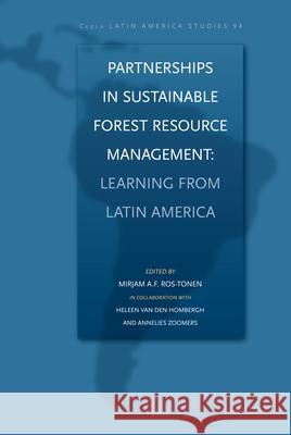 Partnerships in Sustainable Forest Resource Management: Learning from Latin America Miram A. F. Ros-Tonen Heleen Va Annelies Zoomers 9789004153394 Brill Academic Publishers - książka