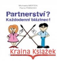 Partnerství? Každodenní blázinec! Michaela Merten 9788072639540 Anag - książka