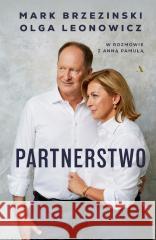 Partnerstwo. Mark Brzezinski, Olga Leonowicz w roz Mark Brzezinski, Olga Leonowicz, Anna Pamuła 9788383804118 Agora - książka