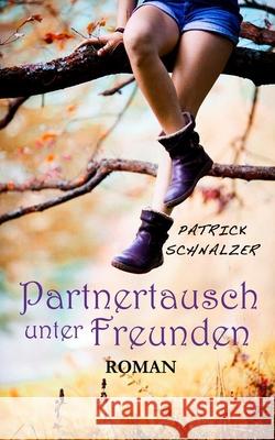 Partnertausch unter Freunden Alex Settari Patrick Schnalzer 9781503151529 Createspace Independent Publishing Platform - książka