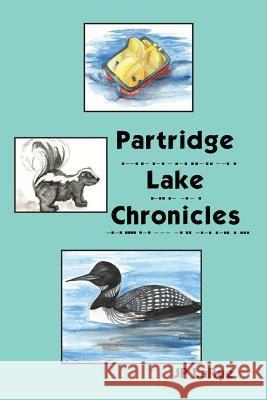 Partridge Lake Chronicles Jp Larue 9781504966702 Authorhouse - książka